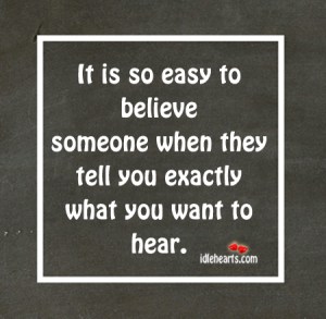 it-is-so-easy-to-believe